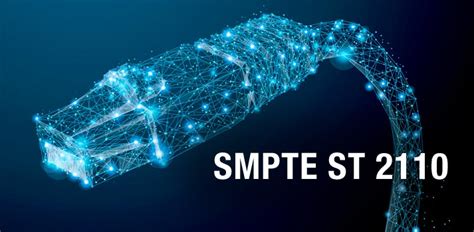 Smpte St 2110 Deciphering The Keys To Ip Video