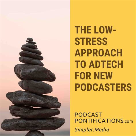 The Low-Stress Approach To AdTech For New Podcasters [S3E55E] - Podcast ...