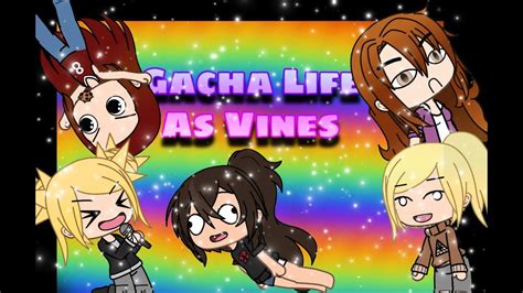 Gacha Life As Vines Clean Youtube