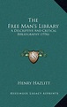 The Free Man's Library: A Descriptive And Critical Bibliography by ...