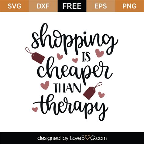 Free Shopping Is Cheaper Than Therapy Svg Cut File
