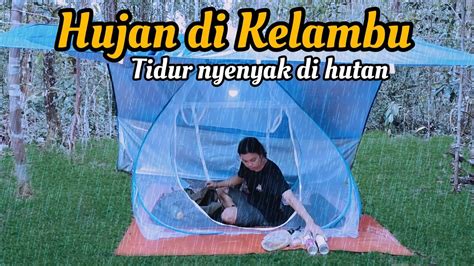 Solo Camping Hujan Deras Semalaman Masak Tidur Dan Makan Di Hutan