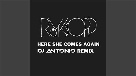 Here She Comes Again Dj Antonio Extended Mix Youtube Music