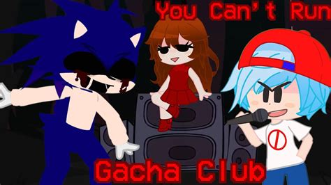 Fnf Vs Sonicexe You Cant Run Gacha Club Animation Youtube