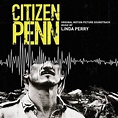 Citizen Penn (Original Motion Picture Soundtrack), Linda Perry - Qobuz