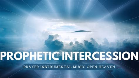 Prophetic Intercession Prayer Music Instrumental Youtube