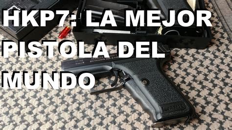 Heckler And Koch P7 La Mejor Pistola Del Mundo Youtube