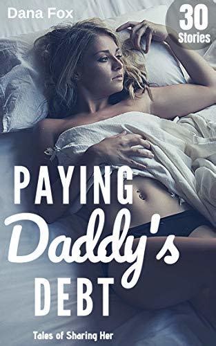 Paying Daddys Debts Tales Of Sharing Her By Dana Fox Goodreads