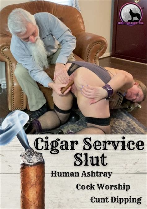 Cigar Service Slut 2021 Aubrey Naughty S Wild World Adult Dvd Empire