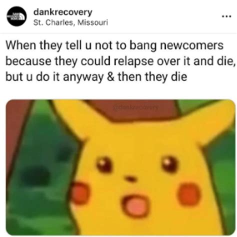 Dank Recovery Memes On Instagram Is Giving People Affected By