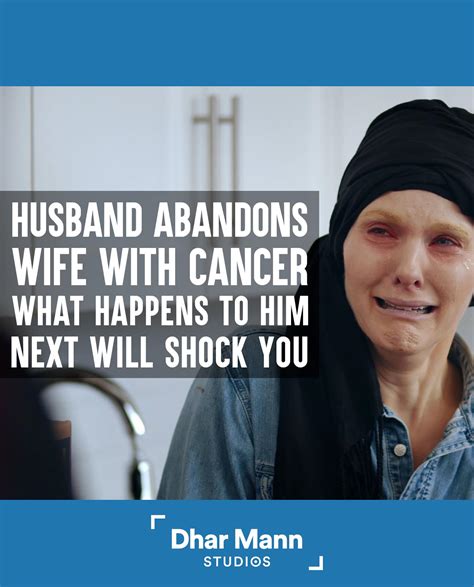 Husband Abandons Wife With Cancer What Happens Will Shock You If Someone Doesnt Believe In