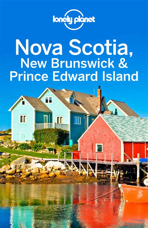 Lonely Planet Nova Scotia New Brunswick And Prince Edward Island Ebook
