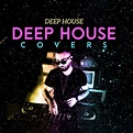 Deep House Covers - Album by Deep House | Spotify