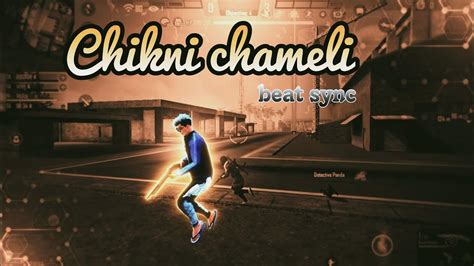 Chikni Chameli Beat Sync Montage Video Edit Free Fire Beat Sync Edits