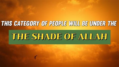 The Category Of People Who Will Be Under The Shade Of Allah Youtube