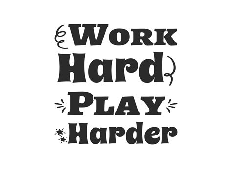 Work Hard Play Harder Graphic By Designscape Arts · Creative Fabrica