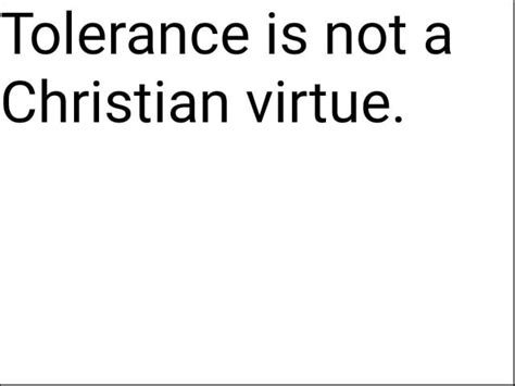 Tolerance Is Not Christian Virtue Ifunny