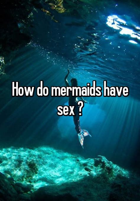 How Do Mermaids Have Sex