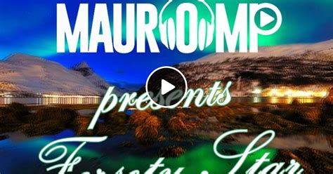 Mauro Mp Presents Forsety Star Sessions 004 By Mauro Mp Listeners