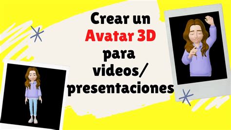 Como Crear Un Avatar 3d Para Utilizar En Videospresentaciones En Solo
