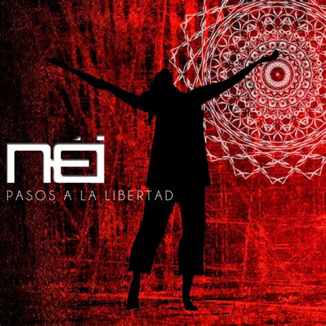 Pasos A La Libertad Album By Nei Spotify