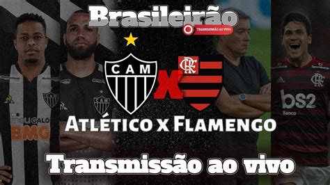 Atl Tico Mineiro X Flamengo Transmiss O Ao Vivo Not Cias E