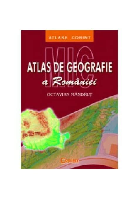 Mic Atlas De Geografie A Romaniei De Octavian MÂndrut Librex