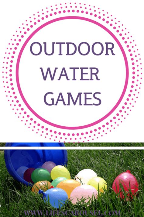 15 Outdoor Water Games Get Outside And Have Fun ⋆ Lifes Carousel