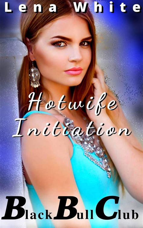 Hot Wives And Whores Hotwife Initiation Is Coming Soon