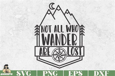 Not All Who Wander Are Lost Svg Camping Print Png