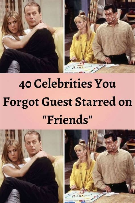 40 Celebrities You Forgot Guest Starred On Friends Celebrities