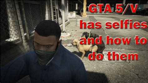 Grand Theft Auto 5 V Selfies In Gta 5 V And How To Do Selfies Things Stuff To Do In Gta 5
