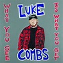 Album Review: Luke Combs' 'What You See Is What You Get' Sounds Like ...