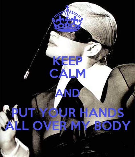 Keep Calm And Put Your Hands All Over My Body Poster Dito Keep Calm