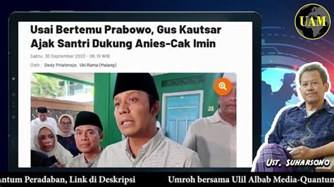 Cerdas Habis Ketemu Prabowo Gus Kautsar Serukan Kyai Santri