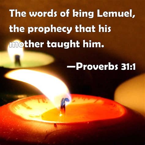 Proverbs 311 The Words Of King Lemuel The Prophecy That