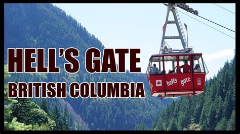 Hells Gate British Columbia Day Trip Youtube