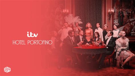 How To Watch Hotel Portofino On Itv In Usa Updated Guide