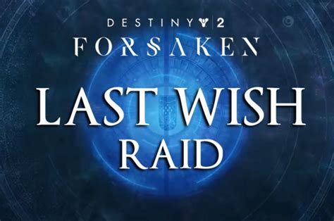 Destiny 2 Forsaken Raid Last Wish Release Time Countdown