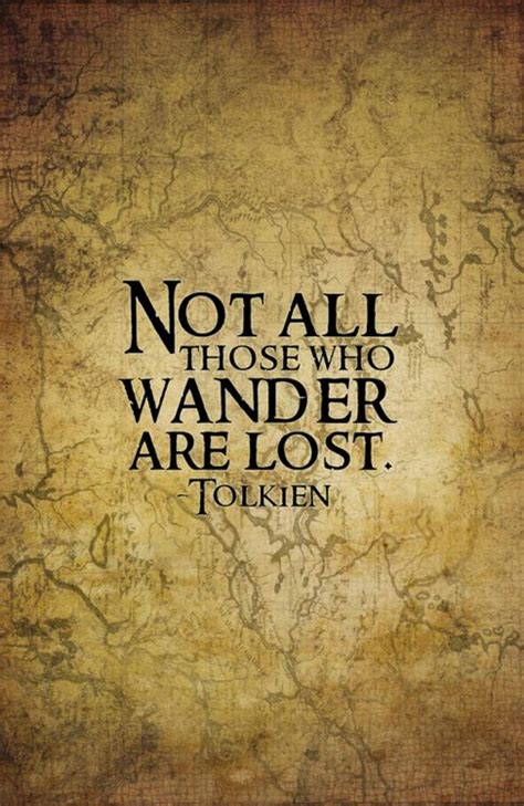 Not All Those Who Wander Are Lost Tolkien ~ God Is Heart
