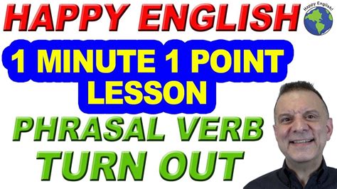 Phrasal Verb Turn Out Produce Minute Point English Lesson