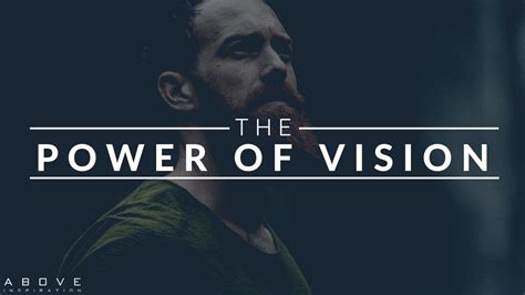 The Power Of Vision Vision Determines Focus Inspirational