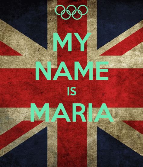 My Name Is Maria Poster Maria Keep Calm O Matic