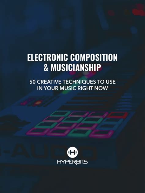 Hyperbits 50 Creative Electronic Composition And Musicianship