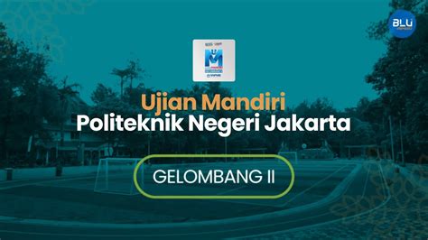 Pembukaan Pendaftaran Ujian Mandiri Pnj Gelombang Youtube