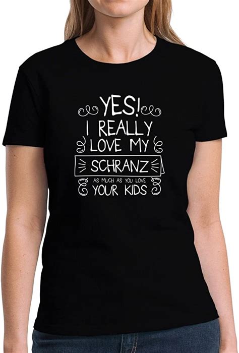 Eddany Yes I Really Love My Schranz 2 Women T Shirt Amazonca Clothing Shoes And Accessories
