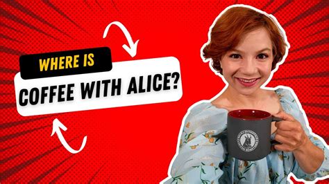 Wait Wheres Coffee With Alice Youtube