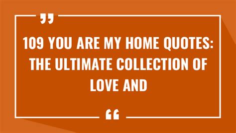 109 You Are My Home Quotes The Ultimate Collection Of Love And