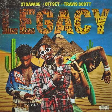 Offset Legacy Ft Travis Scott And 21 Savage Travisscott