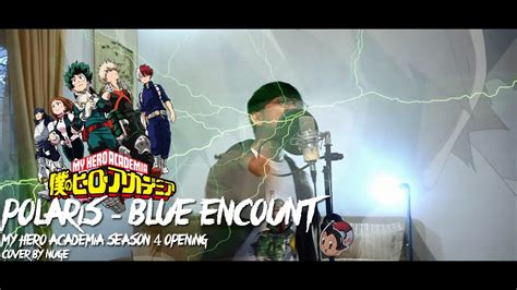 Blue Encount Polaris Nuge My Hero Academia Season 4 Op Youtube